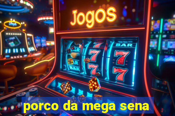 porco da mega sena